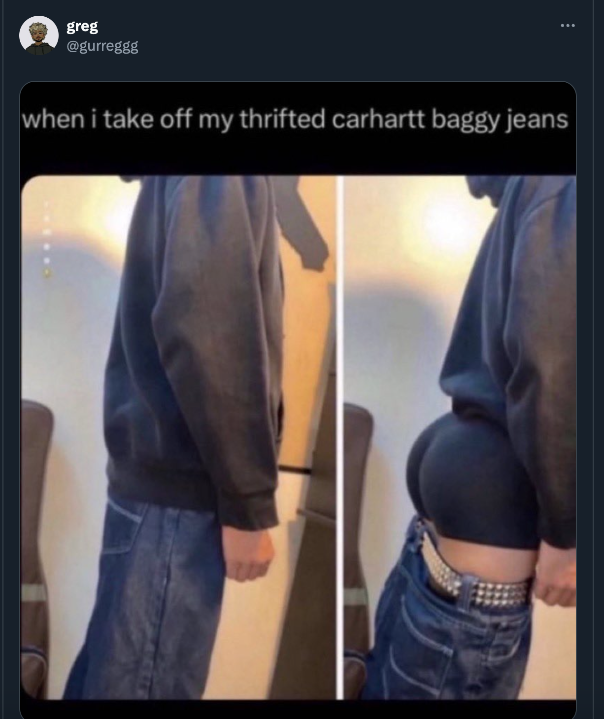 screenshot - greg when i take off my thrifted carhartt baggy jeans